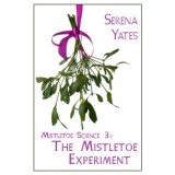 The Mistletoe Experiment (Mistletoe Science 3)